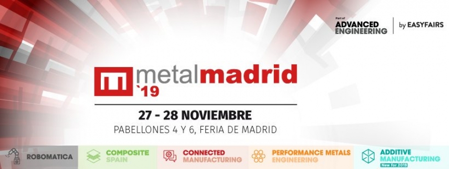 El Poder de la Transformaci&oacute;n Industrial est&aacute; en MetalMadrid 2019